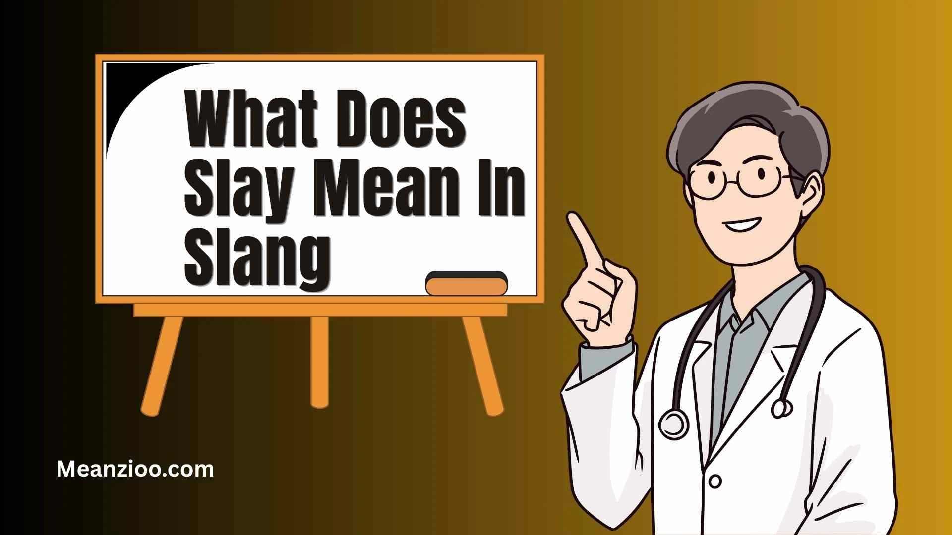 What Does Slay Mean In Slang