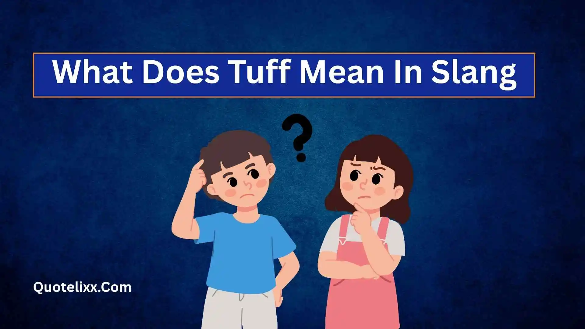 What Does Tuff Mean In Slang